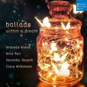 Andreas Arend, Hille Perl, Veronika Skuplik & Clare Wilkinson - Ballads within a Dream (2020) [Hi-Res]