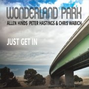 Wonderland Park, Allen Hinds - Just Get In (2016)