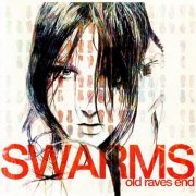 Swarms - Old Raves End (2012)