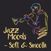 VA - Jazz Moods - Soft & Smooth (2019)