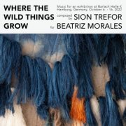 Sion Trefor - Where The Wild Things Grow (2022) [Hi-Res]