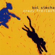 Kolsimcha - Crazy Freilach (1996)