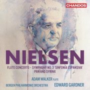 Adam Walker, Bergen Philharmonic Orchestra, Edward Gardner - Nielsen: Flute Concerto, Symphony No. 3, Pan and Syrinx (2024) [Hi-Res]