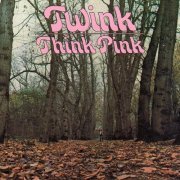 Twink - Think Pink (1970) LP