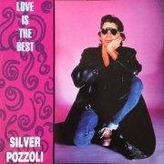 Silver Pozzoli - Love Is The Best (1989) [Vinyl, 12"]