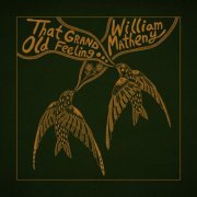 William Matheny - That Grand, Old Feeling (2023) Hi Res