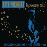 Tift Merritt - Buckingham Solo (Buckingham Live) (2008)