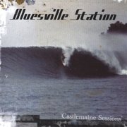 Bluesville Station - Castlemaine Sessions (2006)