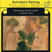 Bamberger Symphoniker, Jonathan Nott - Schubert Epilog: Berio, Reimann, Henze, Zender, Schwertsik (2004) CD-Rip