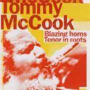 Tommy Mccook - Blazing Horns / Tenor In Roots (2003)