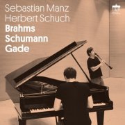 Sebastian Manz & Herbert Schuch - Brahms Schumann Gade (2022) [Hi-Res]