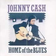 Johnny Cash - Home Of The Blues (1987)