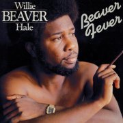 Willie "Beaver" Hale - Beaver Fever (1980)