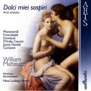 William Matteuzzi, Münchner Barocksolisten & Hans Ludwig Hirsch - Dolci Miei Sospiri - Arie Antiche (2006)