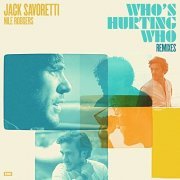 Jack Savoretti & Nile Rodgers - Who’s Hurting Who (Remixes) (2021) Hi Res