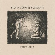 Broken Compass Bluegrass - Fool's Gold (2023)