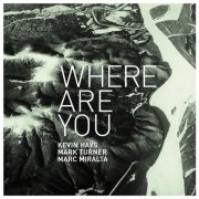 Kevin Hays - Where Are You? (2019) [Hi-Res]