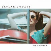 Skylar Gudasz - Oleander (2016)