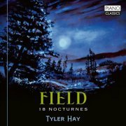Tyler Hay - Field: 18 Nocturnes (2023) [Hi-Res]