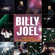 Billy Joel - 2000 Years - The Millennium Concert (2000) Lossless