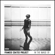 The Francis Coates Project - In the Image Of... (2018)
