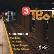 Spike Wilner - Three to Go / 3 To Go (2008)
