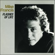 Mike Francis - Flashes Of Life (1988)