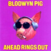 Blodwyn Pig - Ahead Rings Out (Reissue, Remastered, Expanded Edition) (1969/2006) CDRip