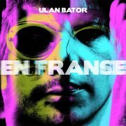 Ulan Bator - En France En transe (2013)