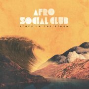 Afro Social Club - Stuck in the Storm (2019)