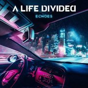 A Life Divided - Echoes (2020) Hi Res