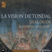 Dialogos and Katarina Livljanić - La vision de Tondal (2004)
