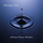 Atmos Trio - Atmos Plays Waters (2008)