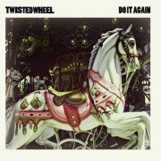 Twisted Wheel - Do It Again (2012) flac