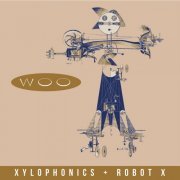 Woo - Xylophonics + Robot X (2024) Hi-Res