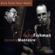 Jeremy Monteiro - Only Trust your Heart (2011)