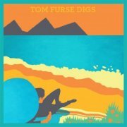Tom Furse - Tom Furse Digs (2015)