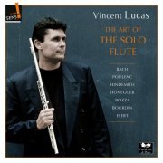 Vincent Lucas - The Art of the Solo Flute: Vincent Lucas (2014) [Hi-Res]