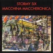 Stormy Six - Macchina Maccheronica (1997)