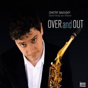 Dmitry Baevsky - Over and Out (2015) [Hi-Res]