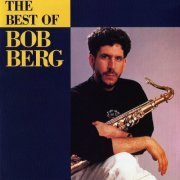 Bob Berg - The Best Of Bob Berg On Denon (1995) FLAC