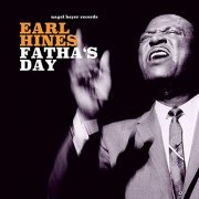 Earl Hines - Fatha's Day (2019)