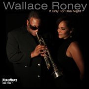 Wallace Roney - If Only for One Night (2010)