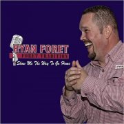 Ryan Foret & Foret Tradition - Show Me The Way To Go Home (2019)