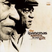 The Ipanemas - Samba Is Our Gift (2006)