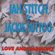 Jah Stitch & Jackie Mittoo - Love and Harmony (2023)