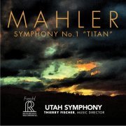 Thierry Fischer - Mahler: Symphony No.1 "Titan" (2015) [DSD64]