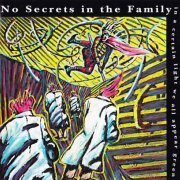 No Secrets In The Family - In A Certain Light We All Appear Green (1987/1990)