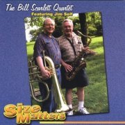 Bill Scarlett Quartet & Jim Self - Size Matters (2003)
