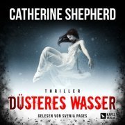 Catherine Shepherd - Düsteres Wasser: Thriller (2022)